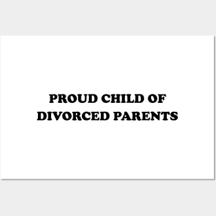 Proud Child Of Divorced Parents Funny I Am A Child Of Divorce Posters and Art